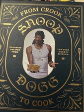 From Crook to Cook : Platinum Recipes from Tha Boss Dogg's Kitchen by Snoop Dogg picture