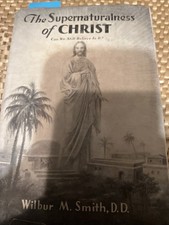 The Supernaturalness Of Christ By Wilbur M Smith D.D. picture