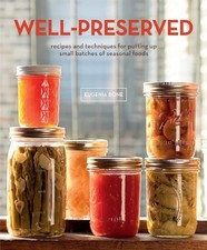 Well-Preserved: Recipes and Techniques for Putting Up Small Batches of Se - GOOD picture