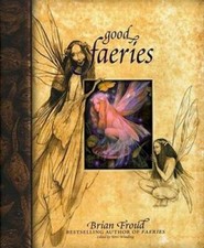 Good Faeries/Bad Faeries - Hardcover By Brian Froud - GOOD picture