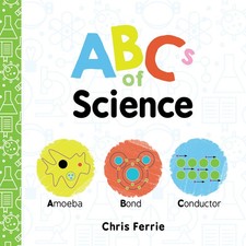 ABCs of Science: The Essential ABC Board Book of First STEM Words from the #... picture
