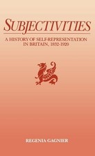 Subjectivities: A History of Self-Representation in Britain, 1832-1920 by Gagni picture