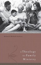 A Theology for Family Ministry - Hardcover By Michael Anthony - GOOD picture