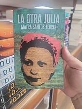 La otra Julia / The Other Julia by Mayra Santos-Febres Paperback Book picture