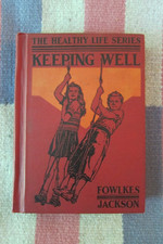 Antique 1936 Keeping Well- The Healthy Life Series John Fowlkes Lora Jackson HC picture