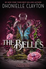The Belles (Belles, The) - Paperback By Clayton, Dhonielle - VERY GOOD picture