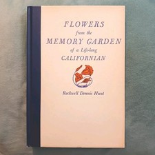 Ca. History Book Rockwell D Hunt FLOWERS FROM THE MEMORY GARDEN Rare Inscribed H picture