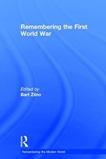 Remembering the First World War (Remembering the Modern World) by Ziino New-, picture