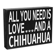 All You Need Is Love and a Chihuahua Sign, Chihuahua Gift Decor picture
