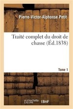Trait� Complet Du Droit de Chasse (Paperback or Softback) picture