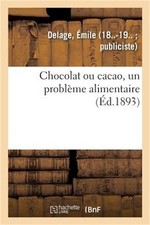 Chocolat Ou Cacao, Un Probl�me Alimentaire (Paperback or Softback) picture