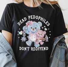Dead pedophiles don't reoffend shirt picture