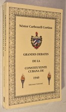 Grandes Debates de la Constituyente Cubana de 1940 (Coleccion Cuba y Sus Juece.. picture