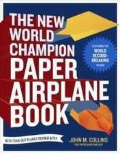 The New World Champion Paper Airplane Book: Featuring the World Record-Br - GOOD picture