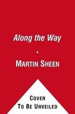 Along the Way : The Journey of a Father and Son by Emilio Estevez and Martin... picture