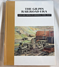 The Gilpin Railroad Era by Abbott and McCoy - Signed and Numbered HC, Railroad picture