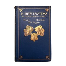 MADAME CHARLES DE BUNSEN - In Three Legations 1909 Antique First Edition HC VTG picture