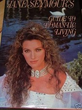 Jane Seymour's Guide to Romantic Living Hardcover Jane Seymour picture