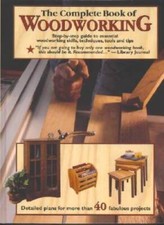The Complete Book of Woodworking: Detailed Plans for More Than 40 Fabulou - GOOD picture