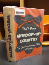 The Whoop-Up Country Canadian American West 1865-1885 Paul F. Sharp U. Minnesota picture