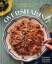 Oversharing: Anytime Snacks, Everyday Dinners, and Cooking for Company (Hardback picture