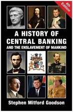 A History of Central Banking and the Enslavement of Mankind by Stephen... picture