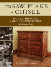 With Saw, Plane and Chisel : Building Historic American Furniture with Hand... picture