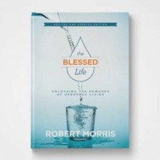 The Blessed Life Revised and Updated - Hardcover By Robert Morris - VERY GOOD picture
