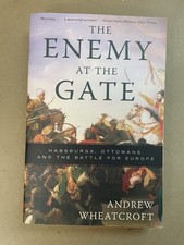 The Enemy at the Gate : Habsburgs, Ottomans, and the Battle for E picture