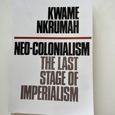 Neo-Colonialism : The Last Stage of Imperialism by Kwame Nkrumah (1965, reprint picture