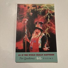 As If the World Really Mattered: Art Goodtimes Poems picture