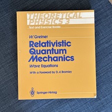 Relativistic Quantum Mechanics, Wave Equations.  1st Edition.  Greiner picture