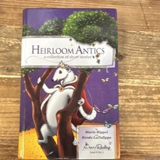 All About Learning Press Heirloom Antics Short Stories HC by Rippel & LaTulippe picture