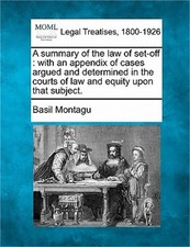 A Summary of the Law of Set-Off: With an Appendix of Cases Argued and Determined picture