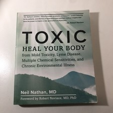Toxic: Heal Your Body from Mold Toxicity, - Paperback, by Nathan Neil picture