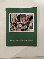 ARTHUR B. CARLES (1882-1952): PAINTING WITH COLOR. By Barbara A. Wolanin picture