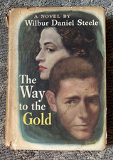 THE WAY TO THE GOLD Signed by Wilbur Daniel Steele 1955 First Ed HC/DJ picture