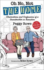 Oh No, Not 'The Home', Peggy Rowe picture