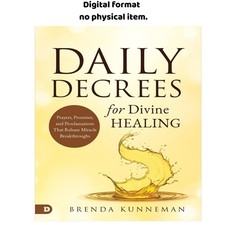 Daily Decrees for Divine Healing: Prayers, Promises, a, Brenda Kunneman 2024 picture