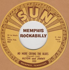 ROCKABILLY REPRO: SUN 323 – ALTON &  JIMMY- NO MORE CRYING THE BLUES/ HAVE FAITH picture