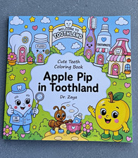 Apple Pip in Toothland by Dr.Zaya Cute teeth Coloring Paperback Coloring Book4-8 picture
