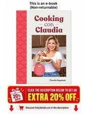 Cooking con Claudia: 100 Authentic, Family-Style M Claudia Regalado picture