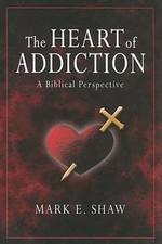 The Heart of Addiction : A Biblical Perspective Paperback Mark E. picture
