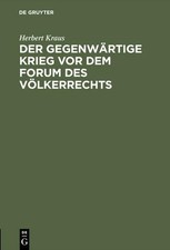 Herbert Kraus Der Gegenwärtige Krieg VOR Dem Forum Des Völkerrechts (Hardback) picture