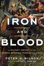 Iron and Blood: A Military History of the German-Speaking Peoples sin - GOOD picture