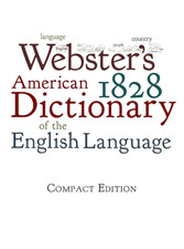 Webster's 1828 American Dictionary of the English Language by Noah Webster: New picture