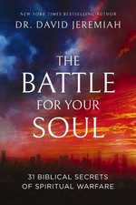 The Battle for Your Soul: 31 Biblical Secrets of Spiritual Warfare Hardcover picture