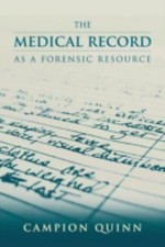 Medical Record as a Forensic Resource by Campion Quinn (2004, Trade Paperback) picture