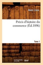Precis d'histoire du commerce. Tome 1 (Ed.1896)                                 picture