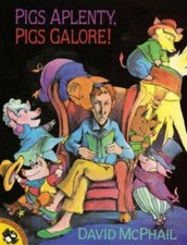 Pigs Aplenty, Pigs Galore - Paperback By David McPhail - GOOD picture